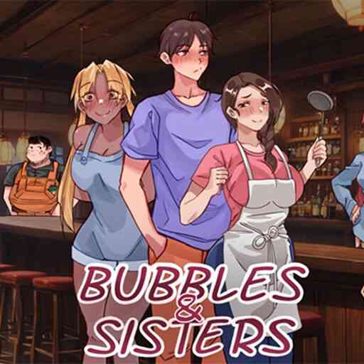 Bubbles and Sisters